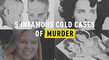 5 Infamous Cold Cases of Murder