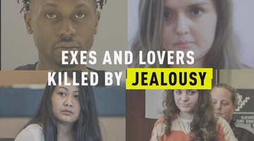 Exes and Lovers Killed By Jealousy